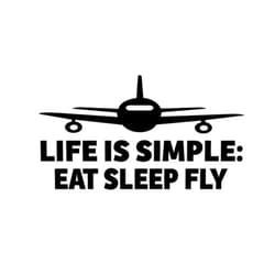 PressFans Life is Simple EAT Sleep Fly Aviation Pilot Decal Sticker