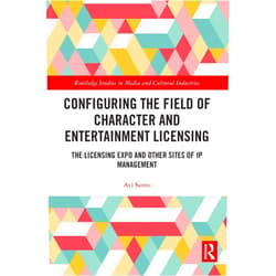 By Avi Santo (Author) Format: Kindle Edition Configuring the Field of Character and Entertainment Licensing: The Licensing Expo and Other Sites of IP Management (Routledge Studies in Media and Cultural Industries)