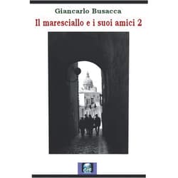 Giancarlo busacca Il maresciallo e i suoi amici 2 (Italian Edition)