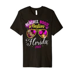 Girls Trip 2022 Weekend, Beaches Booze And Besties Girls Trip Florida 2022 Friend Beaches Booze And Besties Premium T-Shirt