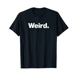 The Socially Awkward Shop The word Weird | A design that says Weird T-Shirt