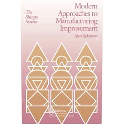Alan Robinson Modern Approaches to Manufacturing Improvement: The Shingo System (Manufacturing & Production)