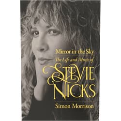 By Simon Morrison (Author) Mirror in the Sky: The Life and Music of Stevie Nicks