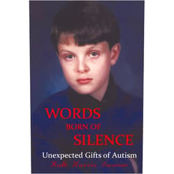 By Ruth Harris Swaner (Author) Format: Kindle Edition Words Born of Silence: Unexpected Gifts of Autism