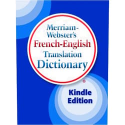 French Edition by Merriam-Webster Inc. (Author) Format: Kindle Edition Merriam-Webster's French-English Translation Dictionary, Kindle Edition (French Edition)