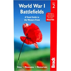Emma Thomson,John Ruler World War I Battlefields: A Travel Guide to the Western Front: Sites, Museums, Memorials ([Bradt Travel Guide] Bradt Travel Guides)
