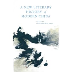 By David Der-wei Wang (Editor) A New Literary History of Modern China