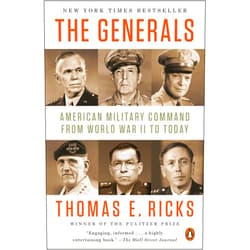 By Thomas E. Ricks (Author) Format: Kindle Edition The Generals: American Military Command from World War II to Today
