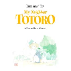 Hayao Miyazaki The Art of My Neighbor Totoro: A Film by Hayao Miyazaki