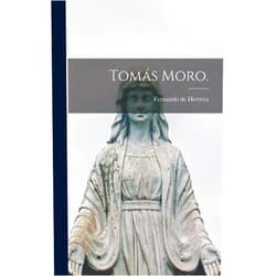 Spanish Edition by Fernando De Herrera (Author) Tomás Moro. (Spanish Edition)