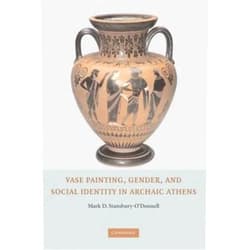 By unknown author (Author) Mark D. Stansbury-O'Donnell: Vase Painting, Gender, and Social Identity in Archaic Athens (Hardcover); 2006 Edition