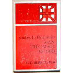 G.C. Berkouwer Man: The Image of God