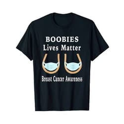 Breast Cancer Awareness BOOBIES Lives Matter Co. BOOBIES Lives Matter Breast Cancer Awareness T-Shirt