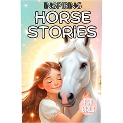 By kim sama (Author) Inspiring Horse Stories for Girls: Tales of Courage, Friendship, and Self-Belief for Kids Ages 6-10 Who Love Horses