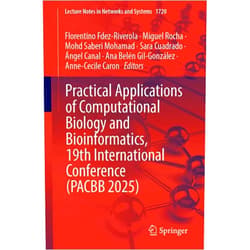 By Florentino Fdez-Riverola (Editor), Miguel Rocha (Editor), Mohd Saberi Mohamad (Editor), Sara Cuadrado (Editor), Ángel Canal (Editor), Ana Belén Gil-González (Editor), Anne-Cecile Caron (Editor) & 3 more Practical Applications of Computational Biology and Bioinformatics, 19th International Conference (PACBB 2025) (Lecture Notes in Networks and Systems, 1720)
