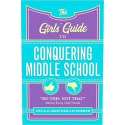Erica Catherman,Jonathan Catherman The Girls' Guide to Conquering Middle School: 