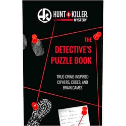 Hunt A Killer: The Detective's Puzzle Book: True-Crime-Inspired Ciphers, Codes, and Brain Games (The Hunt a Killer Mysteries)