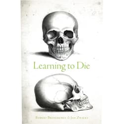 Robert Bringhurst,Jan Zwicky Learning to Die: Wisdom in the Age of Climate Crisis