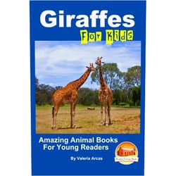 Valeria Arcas,John Davidson,Mendon Cottage Books Giraffes For Kids Amazing Animal Books For Young Readers