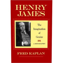 Fred Kaplan Henry James: The Imagination of Genius, A Biography
