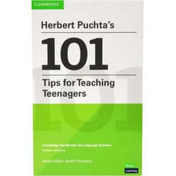 Herbert Puchta,Scott Thornbury Herbert Puchta's 101 Tips for Teaching Teenagers Pocket Editions: Cambridge Handbooks for Language Teachers Pocket editions