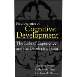 By Charles A. Nelson (Author), Kathleen M. Thomas (Author), Michelle D. H. de Haan (Author) & 0 more Neuroscience of Cognitive Development: The Role of Experience and the Developing Brain