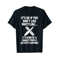 Whittler Wood Carving Art Gifts & Tees Funny Whittler Wood Carver Craft Whittling T-Shirt