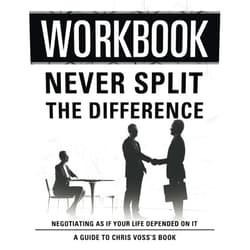 Companion Press Workbook: Never Split The Difference: An Interactive Guide to Chris Voss's Book