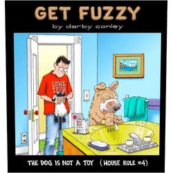 Darby Conley The Dog Is Not a Toy: House Rule #4