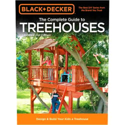 Philip Schmidt Black & Decker The Complete Guide to Treehouses, 2nd edition: Design & Build Your Kids a Treehouse (Black & Decker Complete Guide)