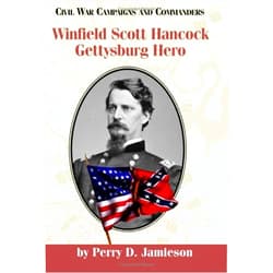 Perry D. Jamieson Winfield Scott Hancock: Gettysburg Hero (Civil War Campaigns and Commanders Series)