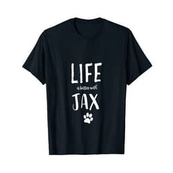 Jax Cat Name T-Shirt Gifts I Love Jax Shirt Life ist better with Jax Dog Name T-Shirt Gift Shirt
