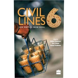 Edited by Achal Prabhala,Kai Friese and Mukul Kesavan Civil Lines 6