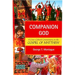SM George T. Montague Companion God (Revised Edition): A Cross-Cultural Commentary on the Gospel of Matthew