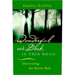 By Emilie Griffin (Author) Wonderful and Dark Is This Road