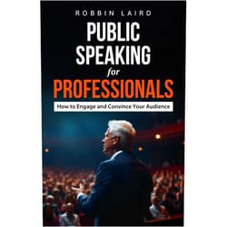 By Robbin Laird (Author) Format: Kindle Edition Public Speaking for Professionals: How to Engage and Convince Your Audience (Personal Professional Development Insights Book 1)