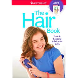 Mary Richards Beaumont,Josee Masse The Hair Book: Care & Keeping Advice for Girls (American Girl® Wellbeing)