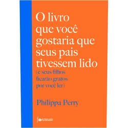 Portuguese Edition by Philippa Perry (Author), Guilherme Miranda (Translator) Format: Kindle Edition O livro que você gostaria que seus pais tivessem lido: (e seus filhos ficarão gratos por você ler) (Portuguese Edition)