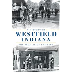 By Tom Rumer (Author) Format: Kindle Edition A History of Westfield, Indiana: The Promise of the Land (Brief History)
