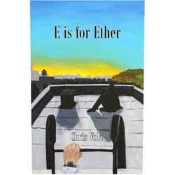 Chris Vola E is for Ether