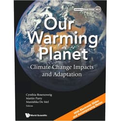 Cynthia Rosenzweig,Martin Parry,Manishka De Mel OUR WARMING PLANET: CLIMATE CHANGE IMPACTS AND ADAPTATION (Lectures in Climate Change, 2)