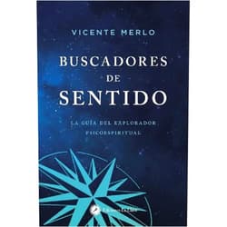 Spanish Edition by Vicente Merlo Lillo (Author) Buscadores de sentido: La guía del explorador psicoespiritual