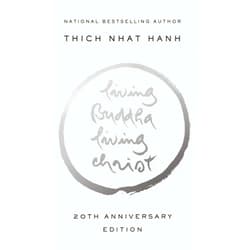 By Thich Nhat Hanh (Author), Elaine Pagels (Introduction), David Steindl-Rast O.S.B. (Foreword) & 0 more Living Buddha, Living Christ: 20th Anniversary Edition