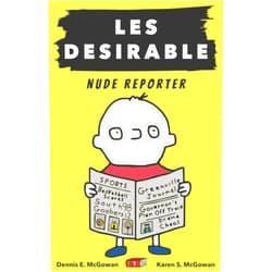 Dennis E. McGowan,Karen S. McGowan Les Desirable: Nude Reporter (Middle School)