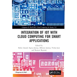 By Rohit Anand (Editor), Sapna Juneja (Editor), Abhinav Juneja (Editor), Vishal Jain (Editor), Ramani Kannan (Editor) & 2 more Format: Kindle Edition Integration of IoT with Cloud Computing for Smart Applications (Chapman & Hall/CRC Cloud Computing for Society 5.0)