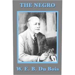 By William Edward Burghardt Du Bois (Author) Format: Kindle Edition The Negro