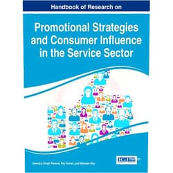 Upendra Singh Panwar,Professor Department of English Raj Kumar,Nilanjan Ray Handbook of Research on Promotional Strategies and Consumer Influence in the Service Sector