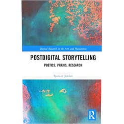 By Spencer Jordan (Author) Format: Kindle Edition Postdigital Storytelling: Poetics, Praxis, Research (Digital Research in the Arts and Humanities)