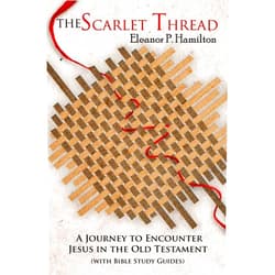Eleanor Hamilton The Scarlet Thread: A Journey to Encounter Jesus in the Old Testament