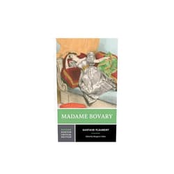 By Gustave Flaubert (Author), Margaret Cohen (Editor) Madame Bovary: A Norton Critical Edition